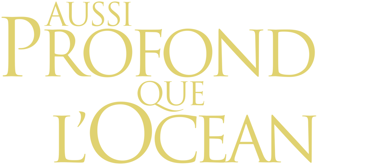 Aussi profond que l'océan Netflix Aussi profond que l'océan Netflix