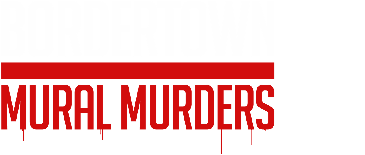 Watch Bordertown Mural Murders Netflix