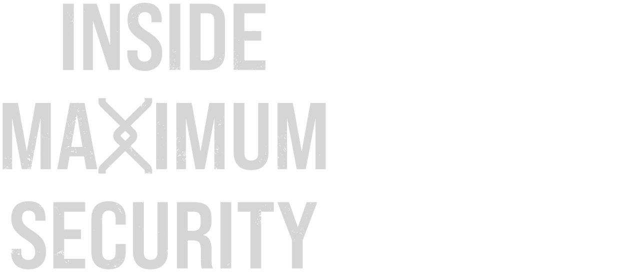 Watch Inside Maximum Security Netflix